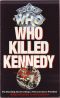 [Doctor Who 01] • [Dr Who MA 00] • Who Killed Kennedy